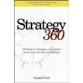 Strategy 360: 10 Steps to Creating a Complete Game Plan for Business and Life
