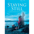 Staying Still: A Contemplative's Search for Meaning