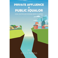 Private Affluence and Public Squalor: Social Injustice and Economic Misery in America