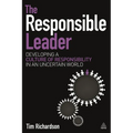 The Responsible Leader: Developing a Culture of Responsibility in an Uncertain World
