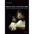 Dämonen, Hexen, erschreckende Zufälle