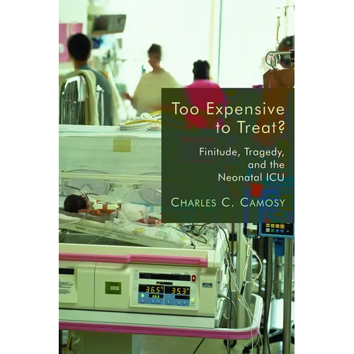 Too Expensive to Treat?: Finitude, Tragedy, and the Neonatal ICU