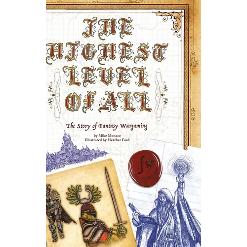 The Highest Level of All: The Story of Fantasy Wargaming