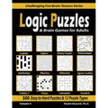 Logic Puzzles & Brain Games for Adults: 500 Easy to Hard Puzzles & 12 Puzzle Types (Sudoku, Fillomino, Battleships, Calcudoku, Binary Puzzle, Slitherl