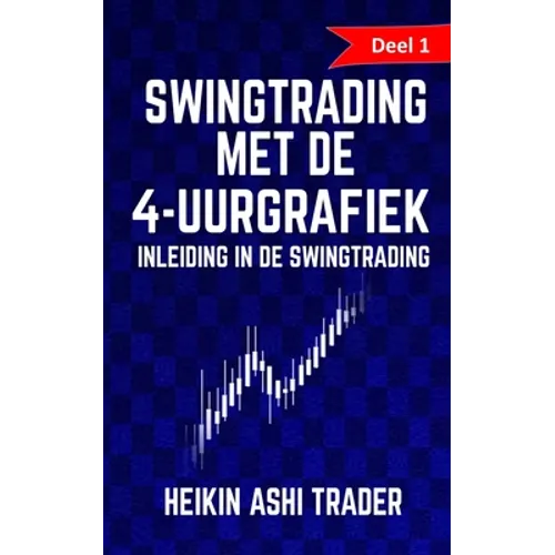 Swingtrading met de 4-uurgrafiek 1: Deel 1: inleiding in de swingtrading