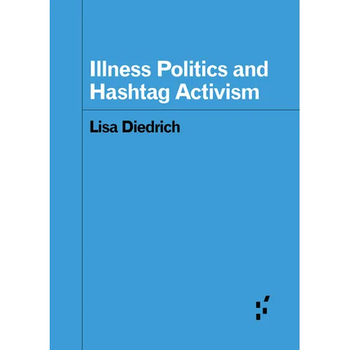 Illness Politics and Hashtag Activism