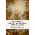 The Natural History of Religion (annotated)