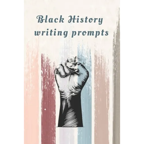 Black History Writing prompts: 29 prompts with an end page listing all the important events in black history in chronological order
