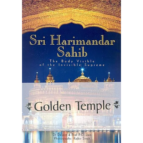 Sri Harimandar Sahib: The Body Visible of the Invisible Supreme