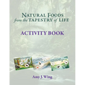 Natural Foods from Tapestry of Life ACTIVITY BOOK
