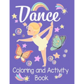 Dancing Coloring and Activity Book: An awesome activity & coloring book to amuse a fun loving dancer for hours! 50 pages of fun!