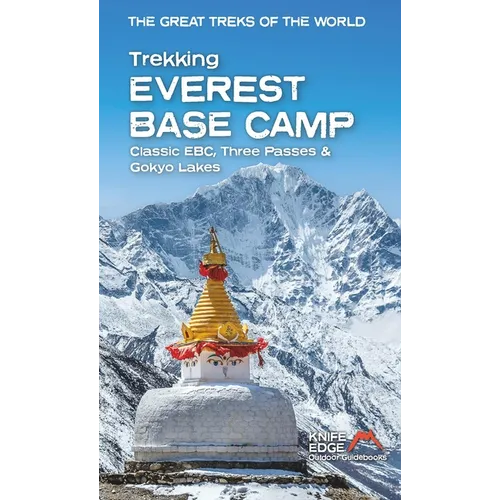Trekking Everest Base Camp: Classic Ebc, Three Passes & Gokyo Lakes