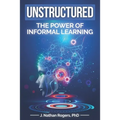 Unstructured: The power of informal learning