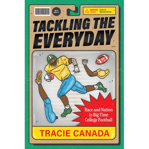 Tackling the Everyday: Race and Nation in Big-Time College Football Volume 19