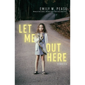 Let Me Out Here: Stories