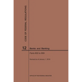 Code of Federal Regulations Title 12, Banks and Banking, Parts 600-899, 2019