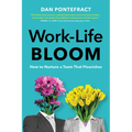 Work-Life Bloom: How to Nurture a Team That Flourishes