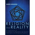 Religion and Reality: An Exploration of Contemporary Metaphysical Systems, Theologies, and Religious Pluralism