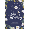 Worry Therapy: A Guided Journal for Depression and Anxiety, Prompt Journal for Women, Mental Health Journal, Mindfulness Daily Journal