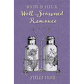 Write & Sell a Well-Seasoned Romance: Launch Your Author Journey in Late-Life Romance