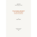 Dialectique, Physique Et Metaphysique: Etudes Sur Aristote