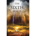 The Sixth Seal II: A Prewrath Commentary Redux on the Rise of Donald Trump and the Decline of the American Order, 2017-2021