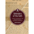 Defenders of the Faith: Studies in Nineteenth- And Twentieth-Century Orthodoxy and Reform