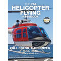 The FAA Helicopter Flying Handbook - Full Color, Hardcover, Full Size: FAA-H-8083-21A - Giant 8.5" x 11" Size, Full Color Throughout, Durable Hardcove