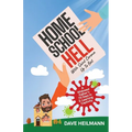 Home School Hell With Saint Corona Up To Bat: A Widowed Father's 70 Days In E-Learning Captivity