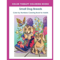 Color by Numbers Adult Coloring Book of Small Breed Dogs: An Easy Color by Number Adult Coloring Book of Small Breed Dogs including Dachshund, Chihuah