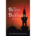 The Beast and Babylon: The Revival of Radical Islam