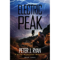 Electric Peak: A Suspenseful Montana Thriller Set In The Shadow of Yellowstone (A Rick Morrand Mystery Book 3)