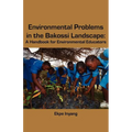 Environmental Problems in the Bakossi Landscape. A Handbook for Environmental Educators