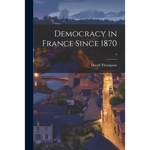 Democracy in France Since 1870; 4