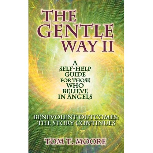 The Gentle Way II: Benevolent Outcomes: The Story Continues