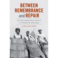Between Remembrance and Repair: Commemorating Racial Violence in Philadelphia, Mississippi