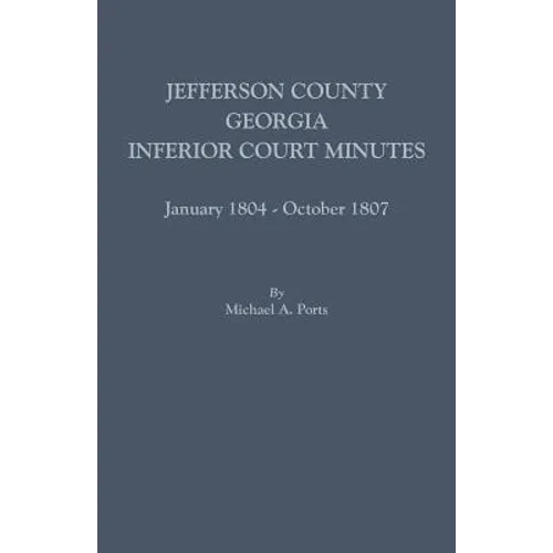 Jefferson County, Georgia, Inferior Court Minutes, January 1804-October 1807