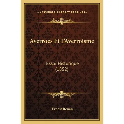Averroes Et L'Averroisme: Essai Historique (1852)
