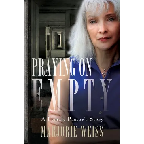 Praying on Empty: A Female Pastor's Story