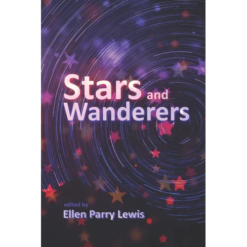 Stars and Wanderers: A Collection of Short Stories