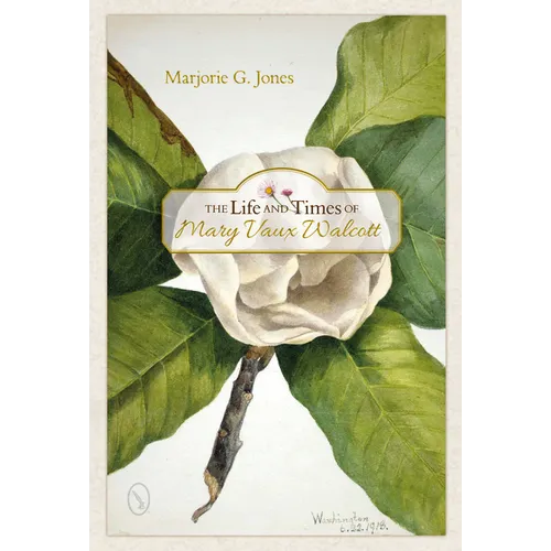 The Life and Times of Mary Vaux Walcott
