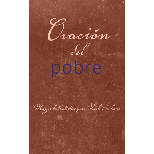 Oración del Pobre: Majzor kabbalístico para Rosh Hashaná