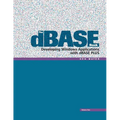The dBASE Book, Vol 2: Developing Windows Applications with dBASE Plus