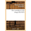 Des Comédiens Et Du Clergé Suivi de Réflexions Sur Le Mandement de Monseigneur: L'Archevêque de Rouen