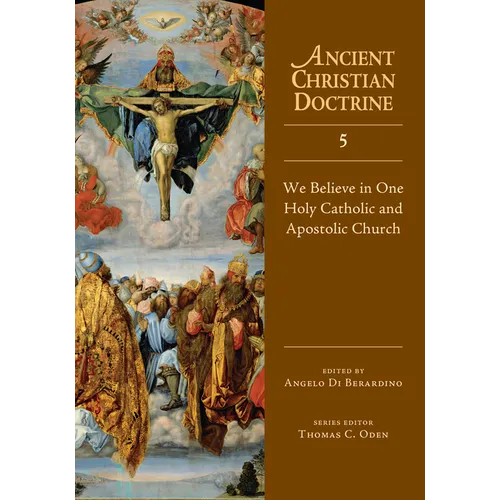 We Believe in One Holy Catholic and Apostolic Church: Volume 5