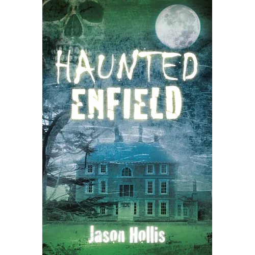 Haunted Enfield