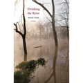 Drinking the River: Poems