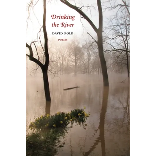 Drinking the River: Poems