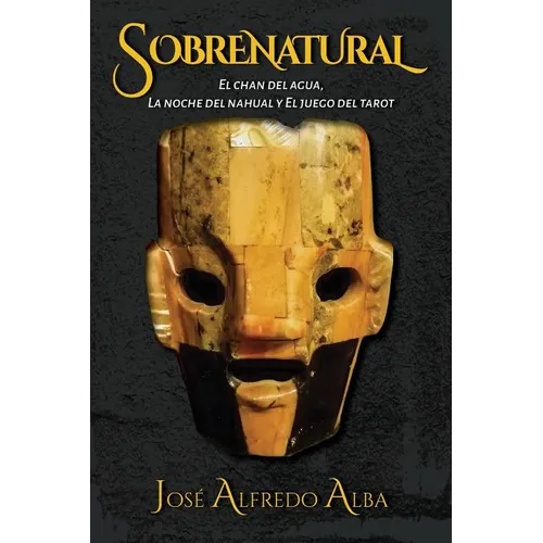 Sobrenatural: El chan del agua, La noche del nahual y El juego del tarot