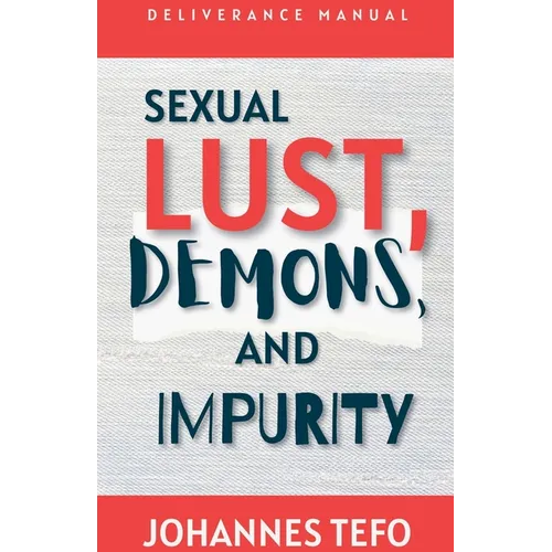 Sexual Lust, Demons, And Impurity